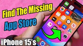 iPhone 15/15 Pro Max: How to Find The Missing App Store