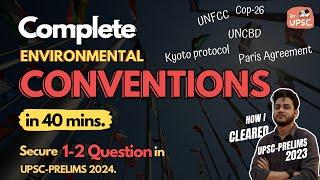  Complete ENVIRONMENTAL CONVENTIONS, Conferences and Protocol in One Video| UPSC-Prelims 2024