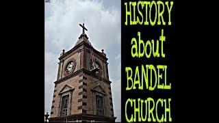 BANDEL CHURCH - ONE OF THE OLDEST CHURCH OF INDIA | TRAVELLER AKC