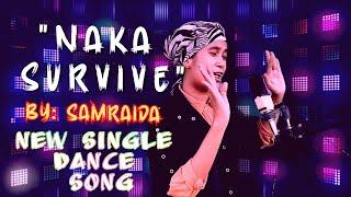 NAKA SURVIVE_|| Samraida Official Music