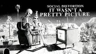 Social Distortion - It Wasn't A Pretty Picture (Remastered 2023/Official Visualizer)