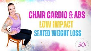 SEATED CARDIO & CORE STRENGTH: 30 Min Low Impact Chair Workout Tone & Strengthen Abs + Weight Loss