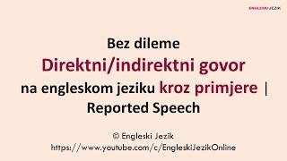 Bez dileme | Direktni/indirektni govor na engleskom jeziku kroz primjere | Reported Speech