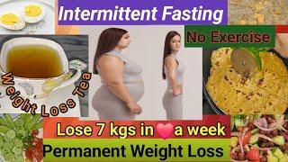 Low Budget Intermittent Fasting Diet Plan for Instant Weight Loss || Lost 7 Kgs just in a Week