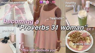 How to become a PROVERBS 31 WOMAN*realistic + motivating* | Christian Girl Diaries
