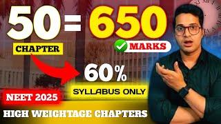 Score 650+ from 50 Chapters in Neet 2025 | 50 High Weightage Chapters to Crack Neet 2025 in 6 Months