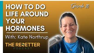 How To Do Life Around  Your Hormones | Dr. Mindy Pelz & Kate Northrup