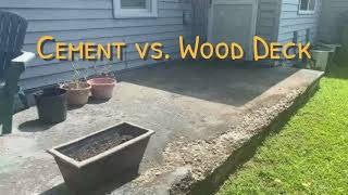 Cement vs Wood Deck.  Which one would you choose ?