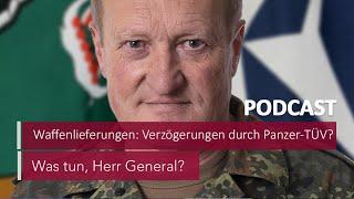 #26 Waffenlieferungen: Verzögerungen durch Panzer-TÜV? I Podcast Was tun, Herr General? | MDR