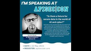 APISEC|CON: Is there a future for secure data in the world of AI and cyber? with Brenton House