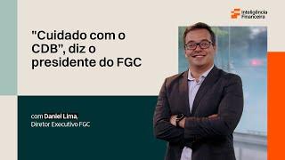 Não compre CDB pensando só na garantia do FGC | Inteligência Financeira