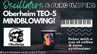 UNBELIEVABLE OBERHEIM TEO-5 DEEP DIVE // OSCILLATORS AND PERCOLATORS // A SYNTH SAMURAI LIVESTREAM