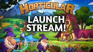 HORTICULAR Launch Stream! With dev Robert & Slug Disco