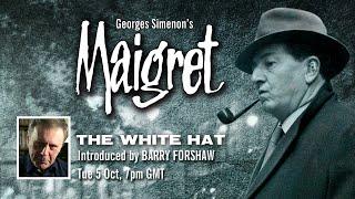 Maigret's The White Hat with an introduction from Barry Forshaw