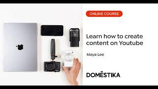 How to Become a YouTube Content Creator - A course by @mayaleex3 | Domestika English