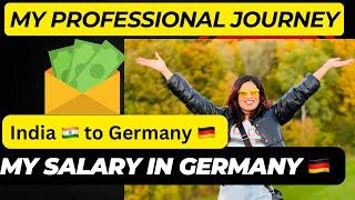 My Profession Journey, How I started my career in Germany, How much I earn