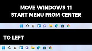 How to Move Start Button From Center to Left - Windows 11 (Quickest Way) 