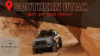 Top Off-road Trails In Southern Utah | An Epic Adventure in Our 3rd Gen Tacoma!