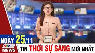 BẢN TIN SÁNG ngày 25/11 - Tin tức thời sự mới nhất hôm nay | VTVcab Tin tức