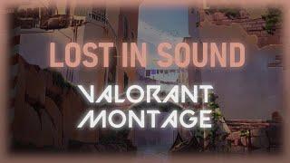 Lost In Sound  | VALORANT MONTAGE