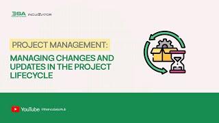 DIGITAL SKILLUP AFRICA || PROJECT MANAGEMENT: MANAGING CHANGES AND UPDATES IN THE PROJECT LIFECYCLE