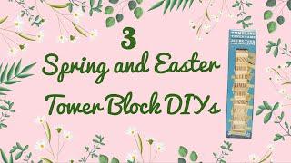 3 Spring and Easter Tower Block DIYs