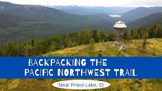 Backpacking the Pacific Northwest Trail: North of Priest Lake, Idaho