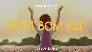 Gabriela Rocha - Bom Bom Pai (Lyric Vídeo)