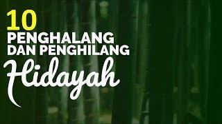 10 Penghalang dan Penghilang Hidayah - Ustadz Sofyan Chalid bin Idham Ruray, Lc hafizahullah