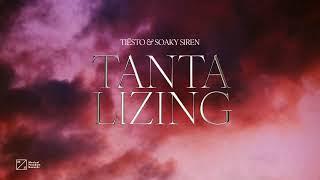 Tiësto & Soaky Siren - Tantalizing (Official Audio)