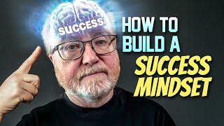 How to Build a Success Mindset | Science-Backed Success Training