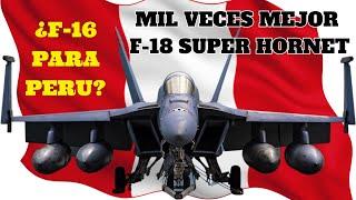 ¿POR QUE SI EL F-16 Y NO EL F-18 PARA PERU?