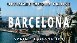 BARCELONA in 48 Hours: Ultimate World Cruise / Ep. 101, Hidden Gems, Gaudi's Wonders & Tapas