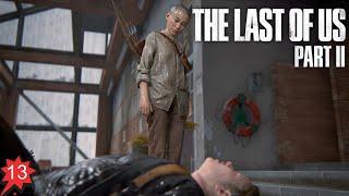 The Last of Us: Part 2  ЧАСТЬ 13  БЕЗ КОММЕНТАРИЕВ