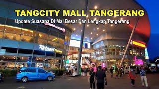 TANGCITY MALL TANGERANG - Update Suasana Di Mal Besar Dan Lengkap Tangerang