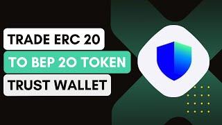 How To Trade ERC20 To BEP20 Tokens With Trust Wallet !