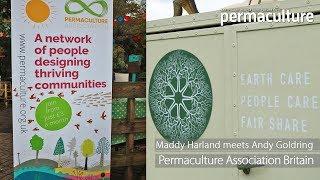 Permaculture Association Britain: Andy Goldring speaks to Maddy Harland