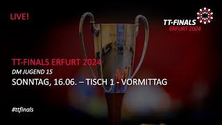 TT-Finals 2024 I DM Jugend 15 I Livestream Tisch 1 - Tag 3 Vormittag