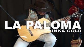 LA PALOMA | PAN FLUTE AND GUITAR by INKA GOLD