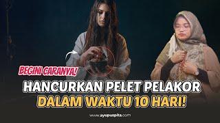 PRAKTIKKAN! Amalan Peluntur Pelet Pelakor! Cukup 10 Hari