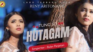 RENY ARITONANG_TUNG SO HUTAGAM _Cipt.Bulan Panjaitan ( Official Video Dan Musik )