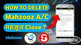 How To Delete Mahzooz Account | Mahzooz Account Close Kaise Kare Permanently