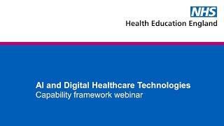 AI and Digital Healthcare Technologies Capability framework webinar