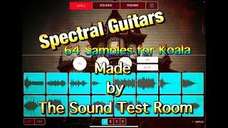 Spectral Guitars - 64 Samples for Koala Sampler by The Sound Test Room - Let's Check Them Out