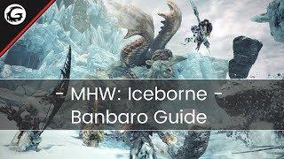 Monster Hunter World: Iceborne How to Slay Banbaro Guide | Gaming Instincts