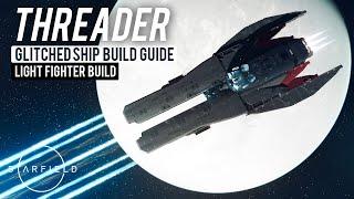 Threader (Glitched Ship Build Guide) | #Starfield Ship Builds