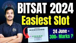 BITSAT 2024: Best Slot to Score 300 MarksSlot Booking Process | Easiest Slot to get BITS Pilani?