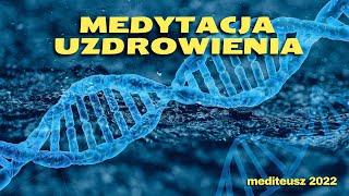 MEDYTACJA UZDROWIENIA / UZDRAWIANIE / KWANTOWE UZDRAWIANIE