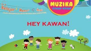 Lagu Kanak-Kanak KIDS SONG | HEY KAWAN! | #muzikakanakkanak