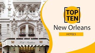 Top 10 Best Hotels to Visit in New Orleans, Louisiana | USA - English